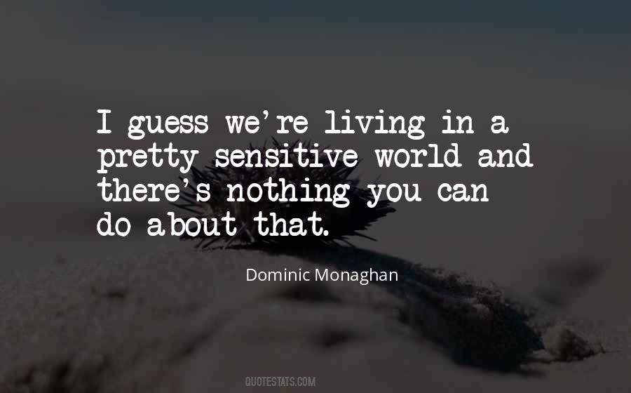 You're Too Sensitive Quotes #23603