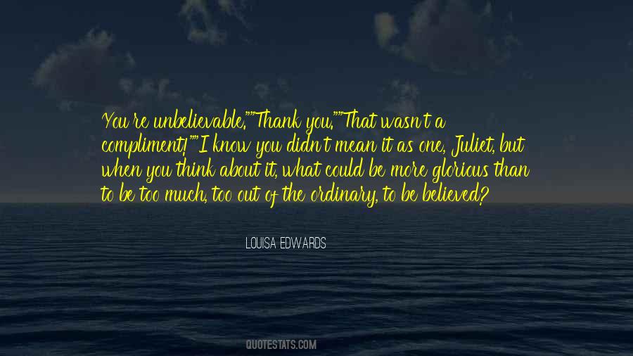 You're Unbelievable Quotes #1186518