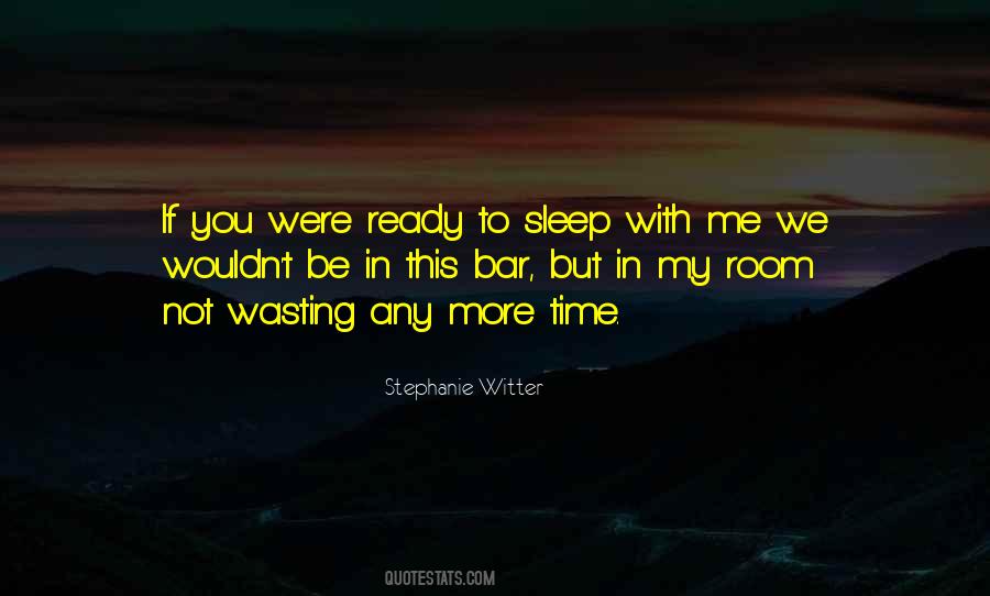 You're Wasting My Time Quotes #387113