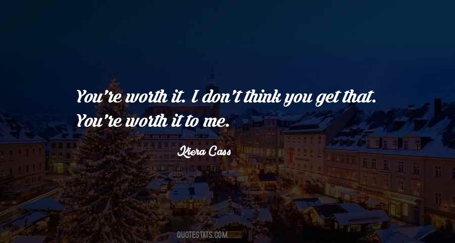 You're Worth It Quotes #892835