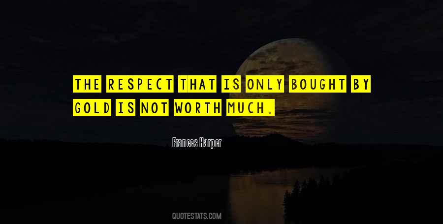 You're Worth More Than Gold Quotes #966545