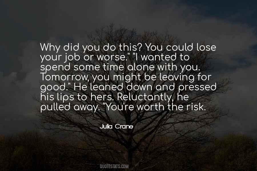 You're Worth The Risk Quotes #1187637
