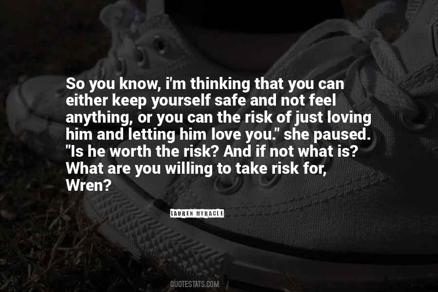 You're Worth The Risk Quotes #1482537