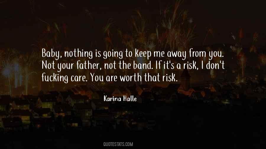 You're Worth The Risk Quotes #411223