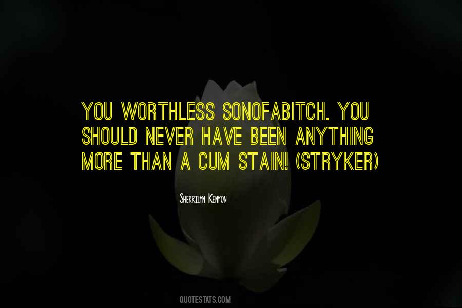 You're Worthless Quotes #341382