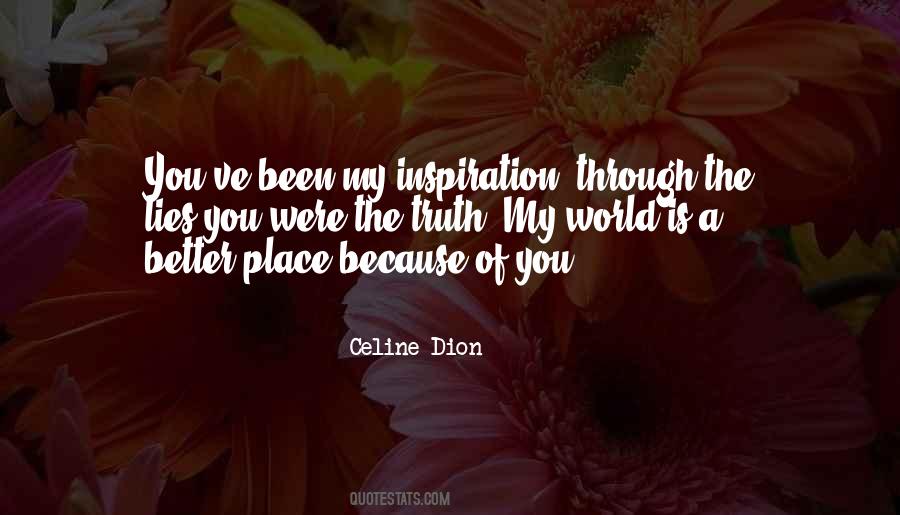 You've Been My Inspiration Quotes #1485554