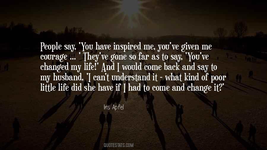 You've Changed Me Quotes #1029830