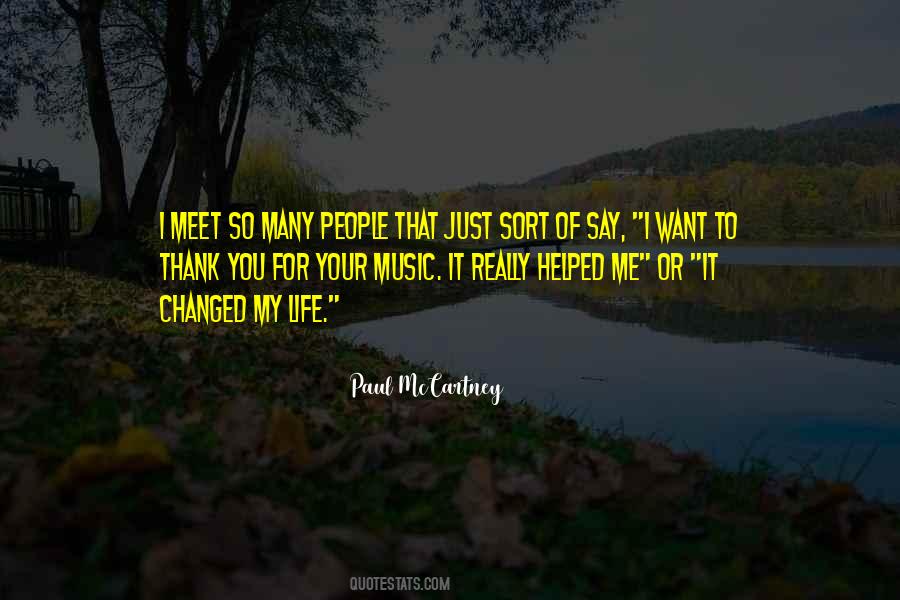 You've Changed Me Quotes #309825
