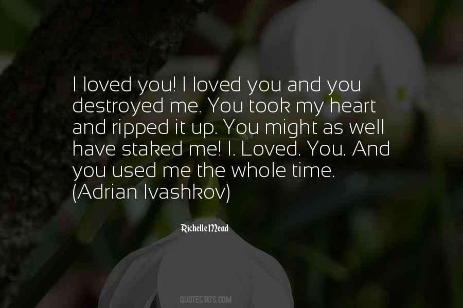 You've Destroyed Me Quotes #1584901