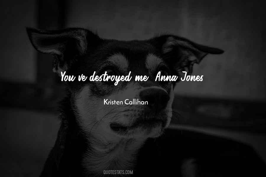 You've Destroyed Me Quotes #1748813
