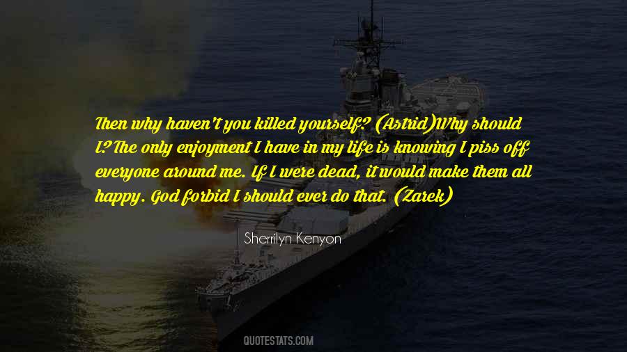 You've Killed Me Quotes #115902