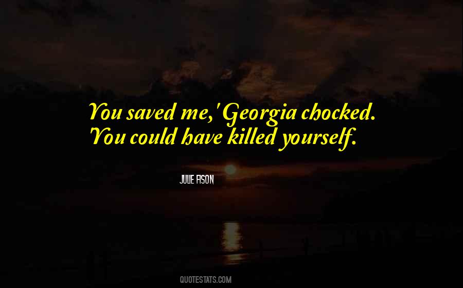 You've Killed Me Quotes #139090