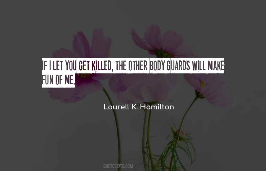 You've Killed Me Quotes #261447