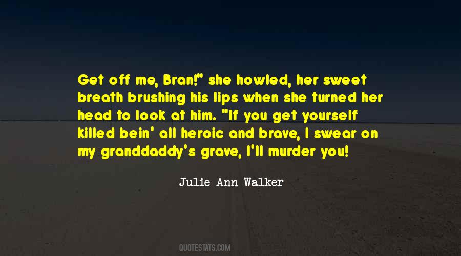 You've Killed Me Quotes #364366