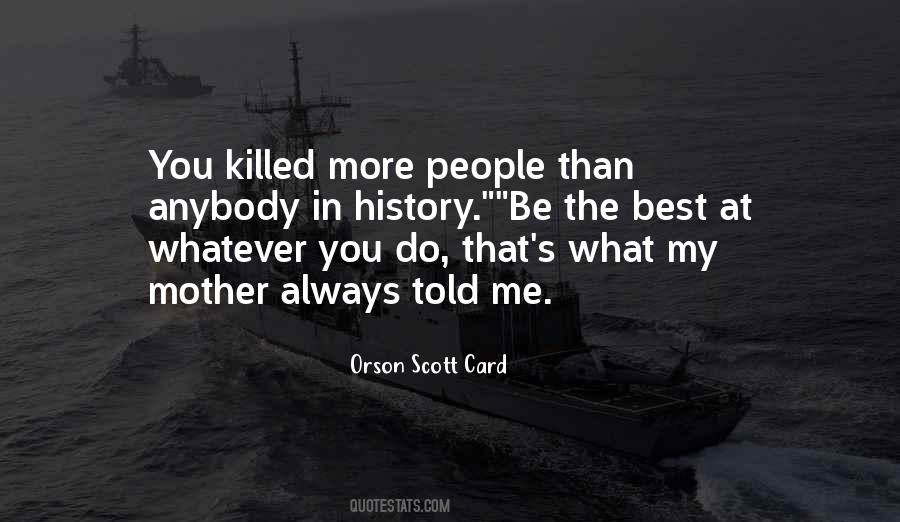 You've Killed Me Quotes #729013