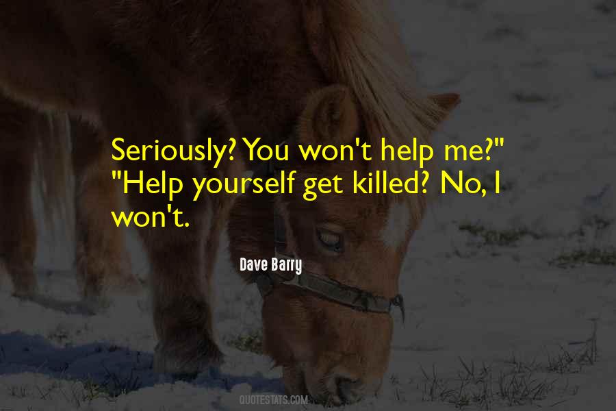 You've Killed Me Quotes #788768