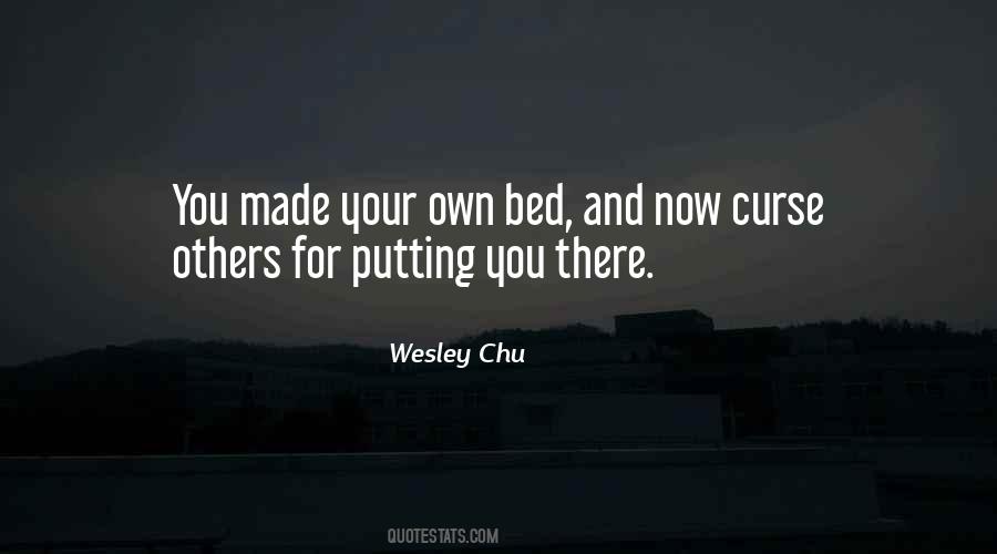 You've Made Your Bed Quotes #975817
