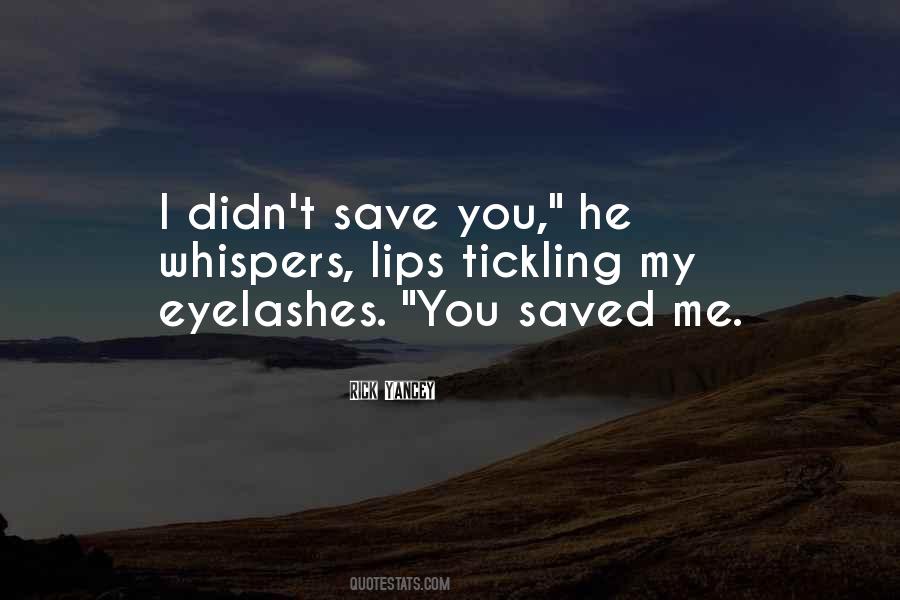 You've Saved Me Quotes #717513