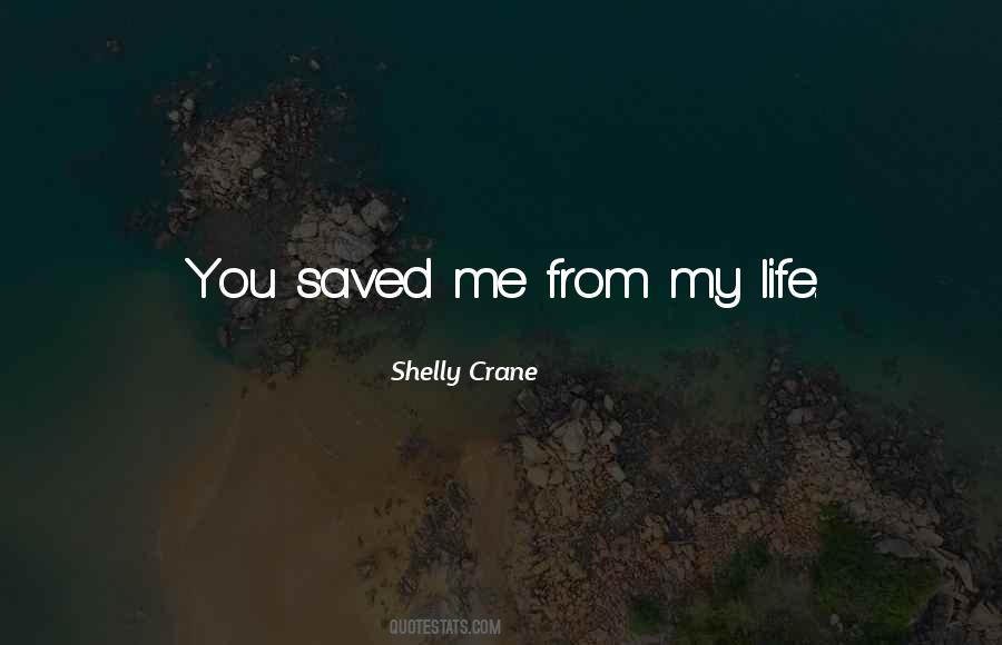 You've Saved Me Quotes #741725