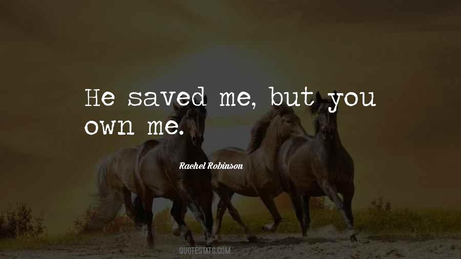 You've Saved Me Quotes #982425