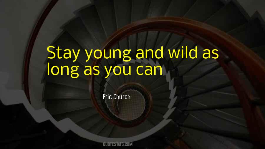 Young And Wild Quotes #372867