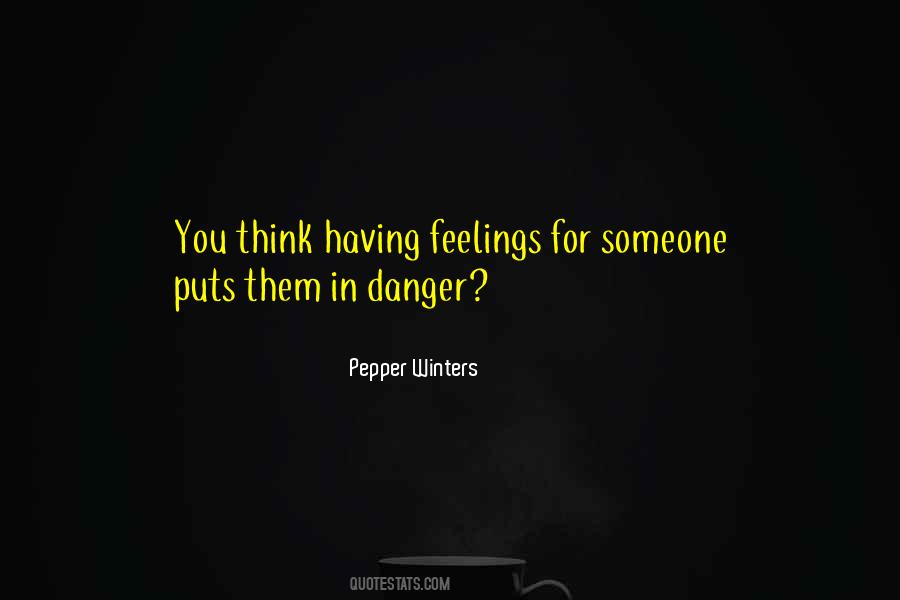 Quotes About Having Feelings For Someone #1092545