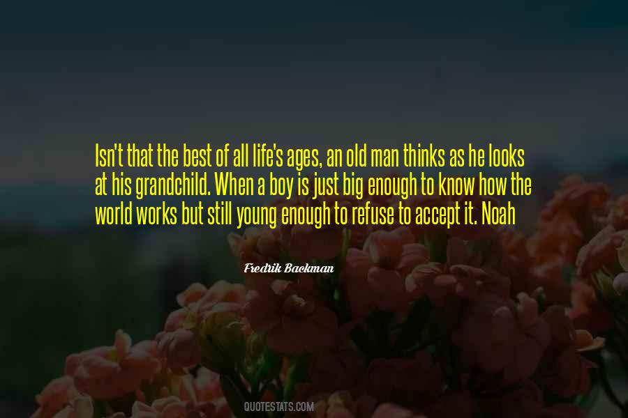 Young Enough Old Enough Quotes #1053223