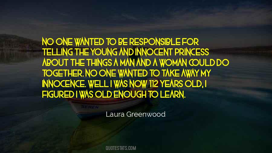 Young Enough Old Enough Quotes #1683377