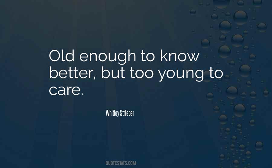 Young Enough Old Enough Quotes #1708688