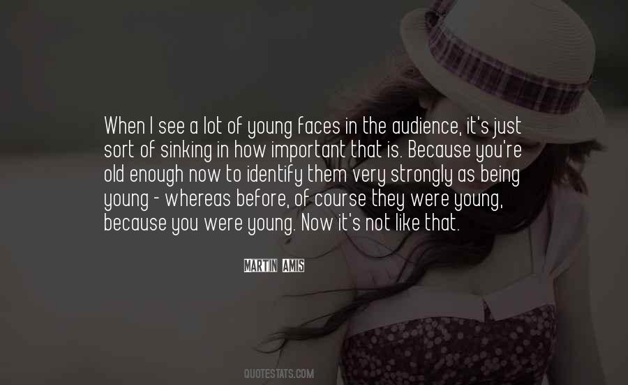 Young Enough Old Enough Quotes #1835626