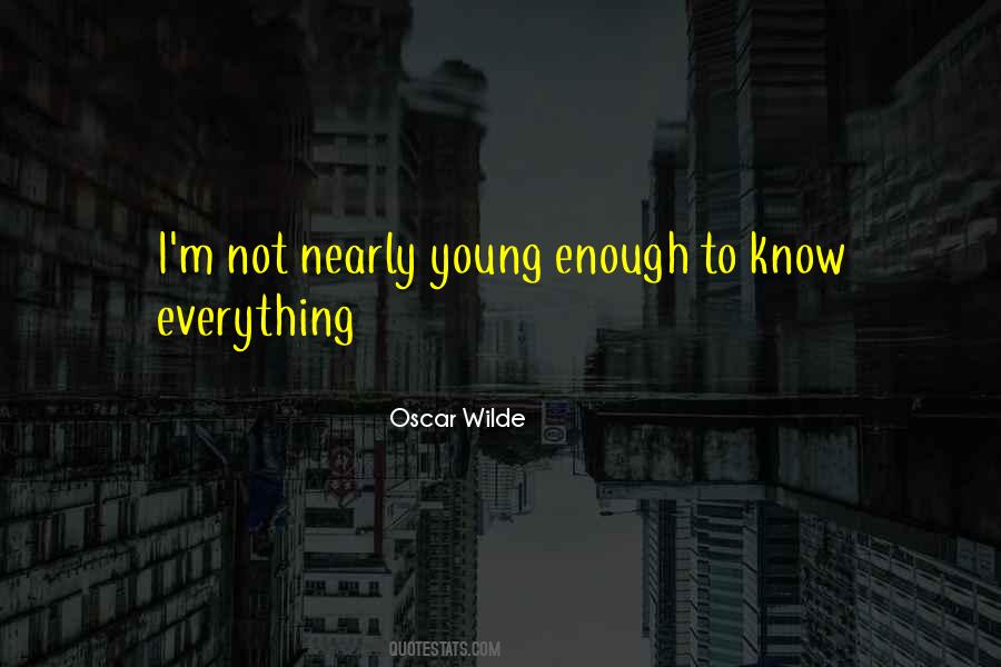 Young Enough To Quotes #1122231