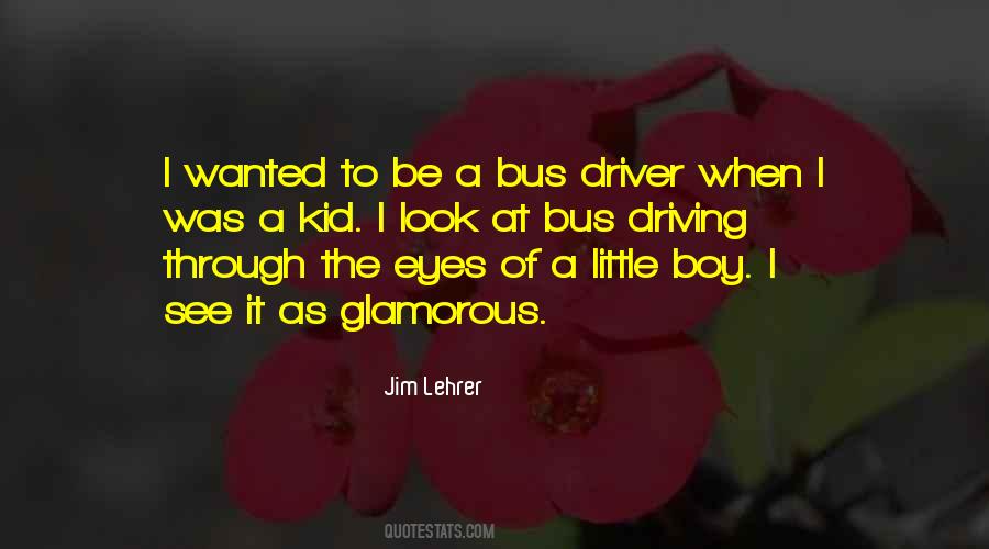 Quotes About Bus Driver #1867801