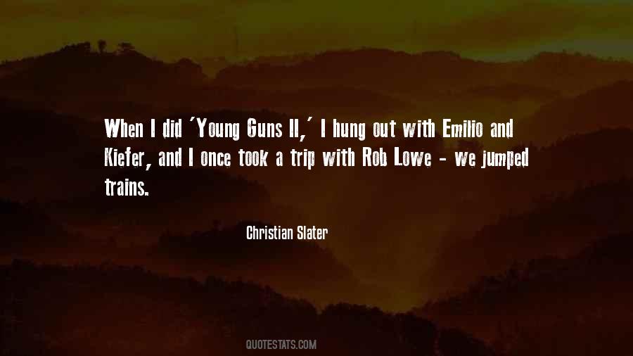 Young Guns Quotes #1134598