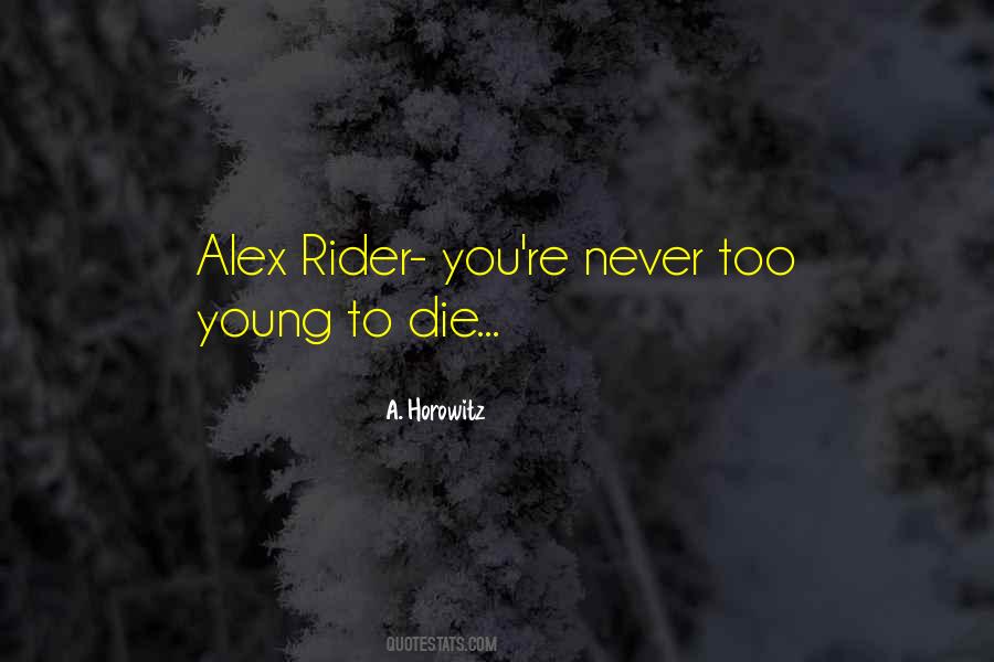 Young To Die Quotes #1251861