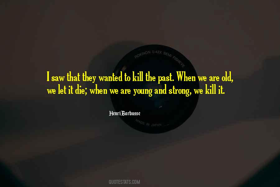 Young To Die Quotes #372117
