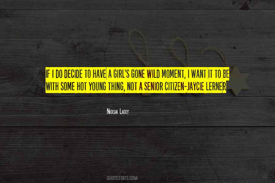 Young Wild Girl Quotes #1000975