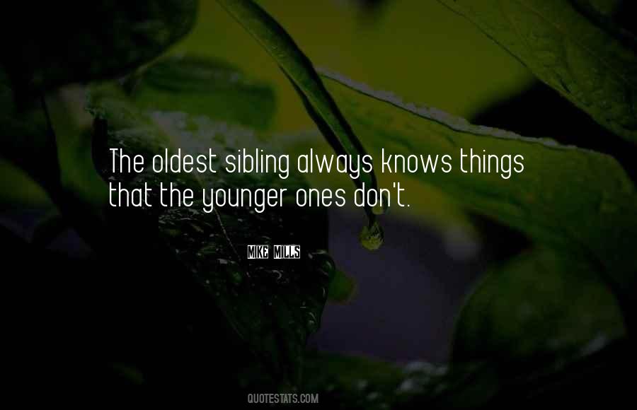 Younger Sibling Quotes #1861717