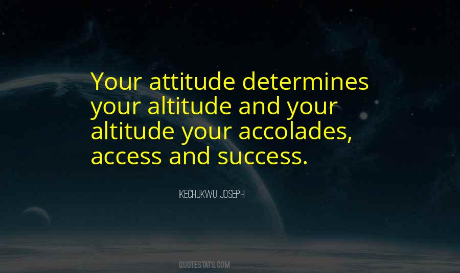 Your Attitude Determines Quotes #155850