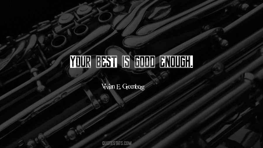 Your Best Is Good Enough Quotes #1732454