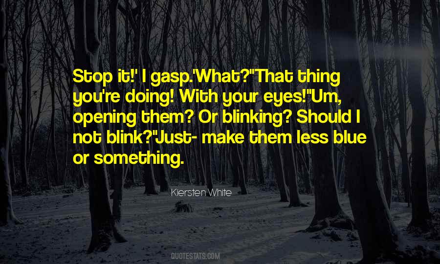 Your Blue Eyes Quotes #566945