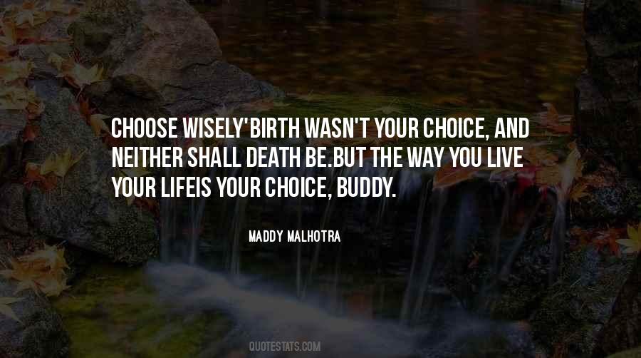 Your Choice Quotes #1174280