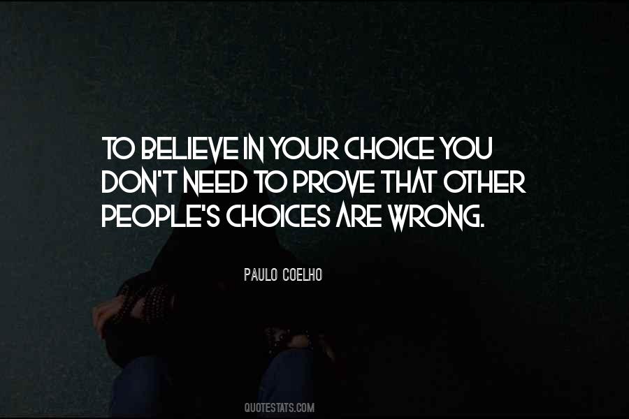 Your Choice Quotes #1421268