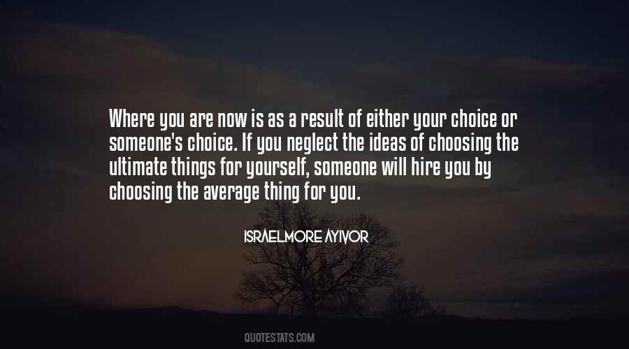 Your Choice Quotes #1718116