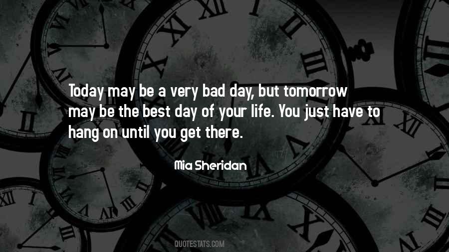 Quotes About Very Bad Day #794060