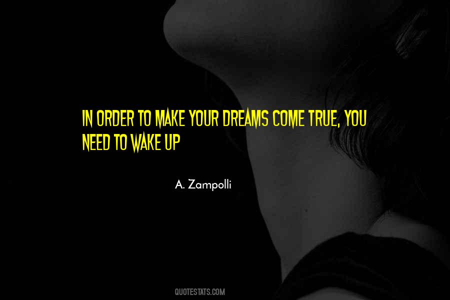 Your Dreams Come True Quotes #1029598