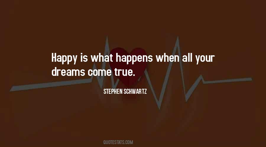 Your Dreams Come True Quotes #1073275