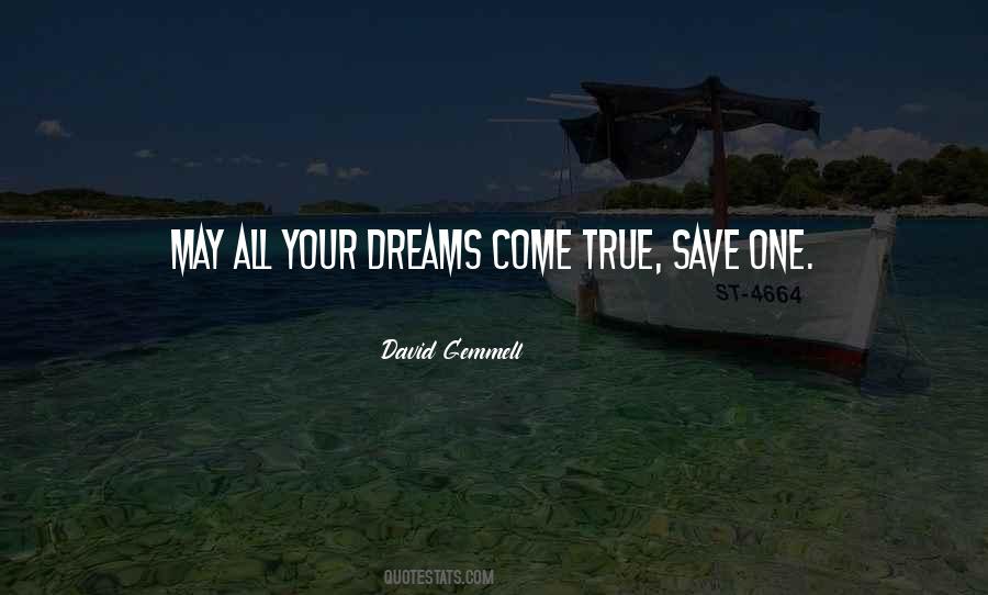 Your Dreams Come True Quotes #1602507