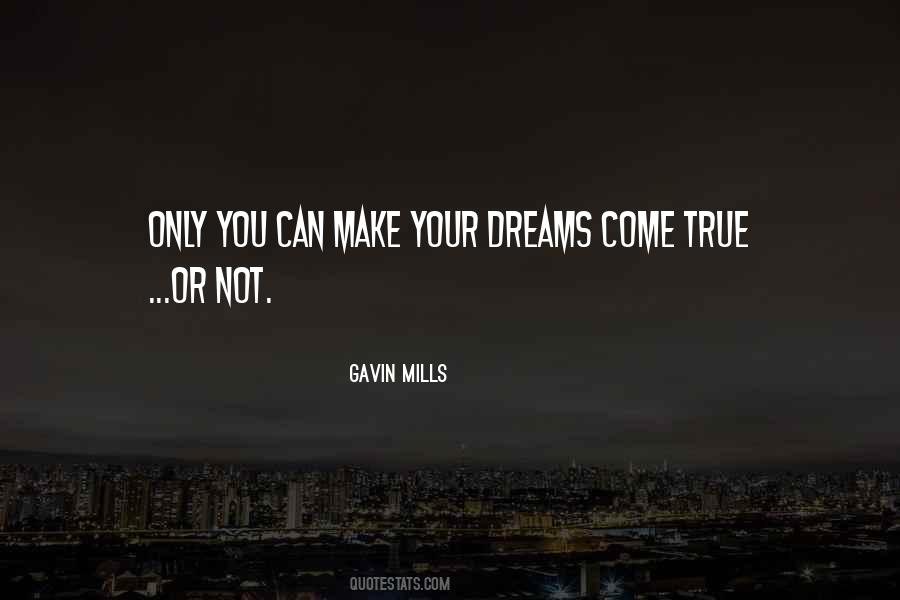 Your Dreams Come True Quotes #163387