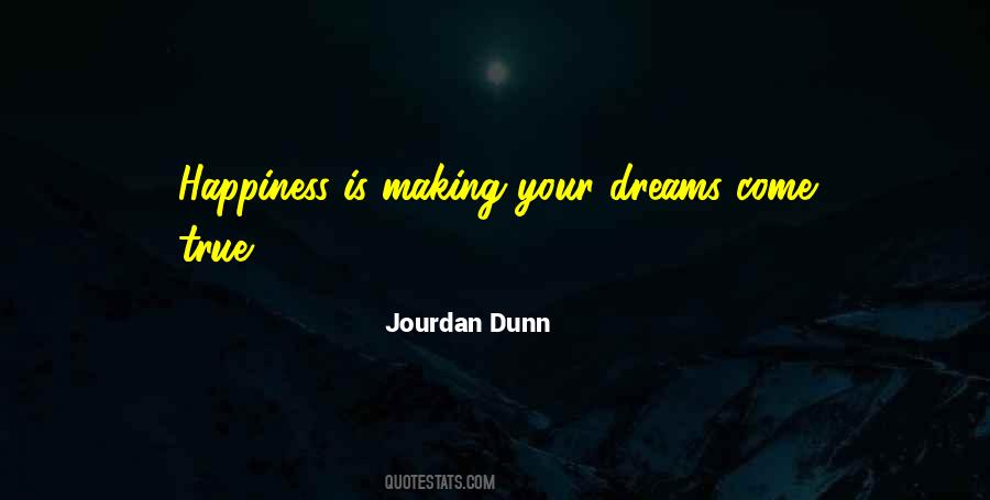 Your Dreams Come True Quotes #690626