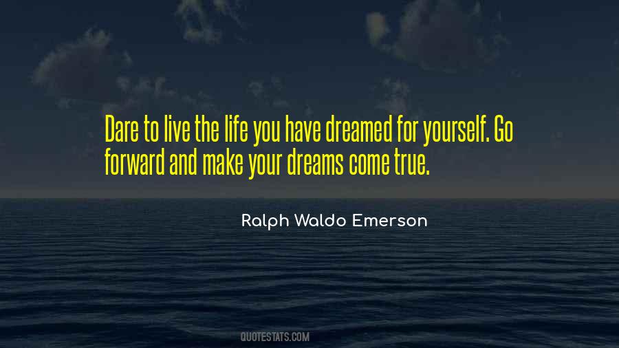 Your Dreams Come True Quotes #758226